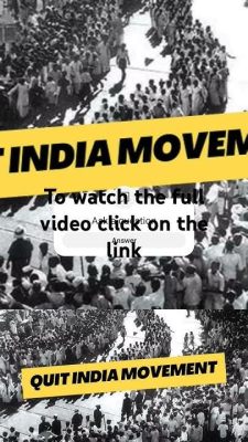  Quit India Movement: パキスタンの歴史に刻まれた、非暴力抵抗の雄姿